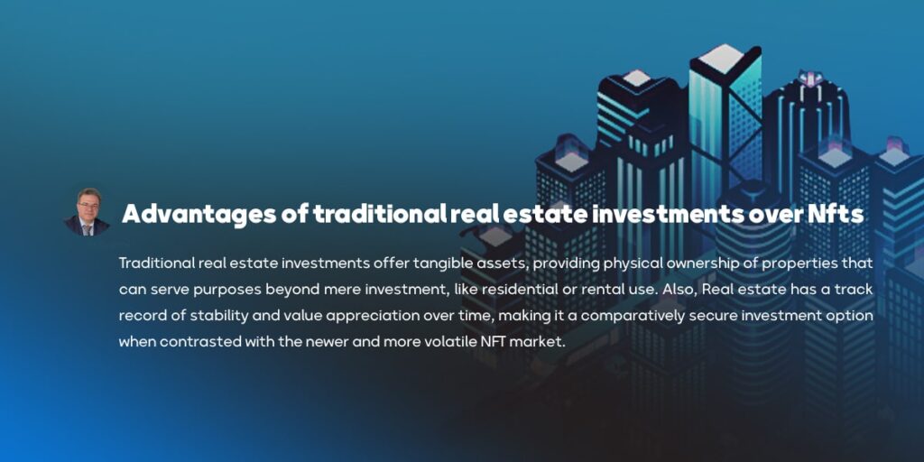 Advantages of traditional real estate investments over nfts