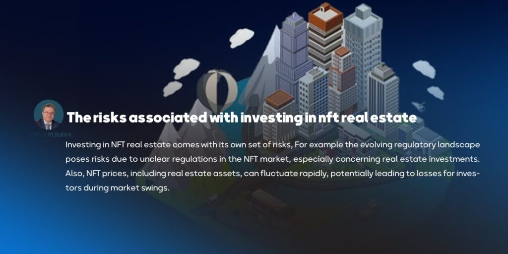 The risks associated with investing in nft real estate